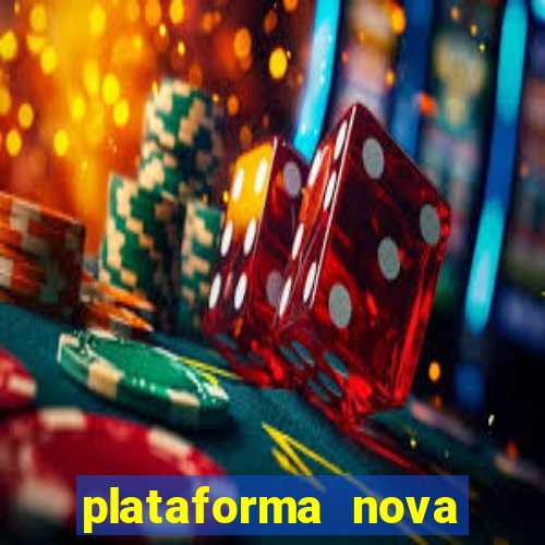 plataforma nova lançada hoje